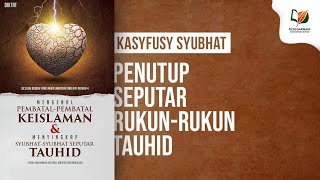 Penutup Seputar Rukun-Rukun Tauhid