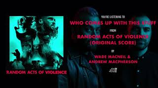 Download lagu Who Comes Up With This Stuff - Wade MacNeil & Andrew Macpherson