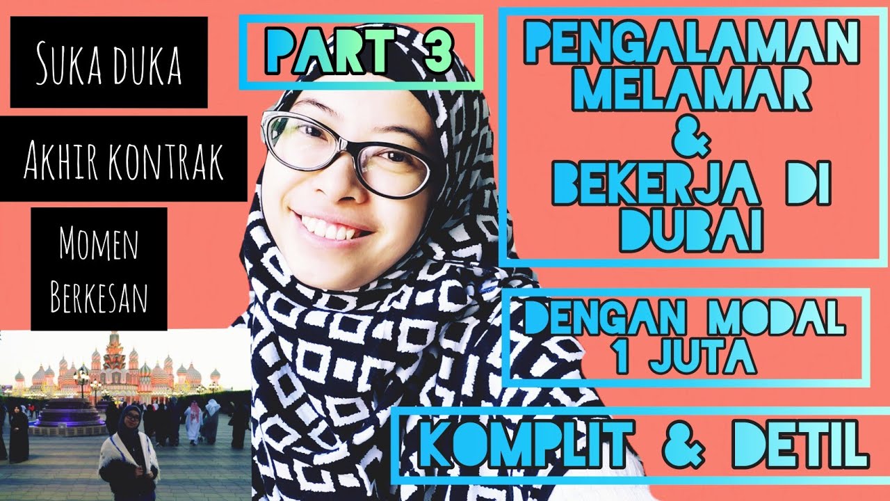 PENGALAMAN MELAMAR & KERJA DI DUBAI (KOMPLIT & DETIL) | DENGAN MODAL 1 JUTA | PART 3 | 