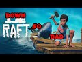 Raft ep1 down bad