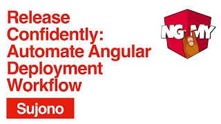 Famous Release Confidently: Automate Angular Deployment Workflow | Sujono | NG-MY 2019 Net Worth