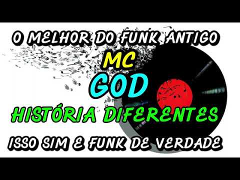 FUNK ANTIGO   MC GOD   HISTÓRIAS DIFERENTES