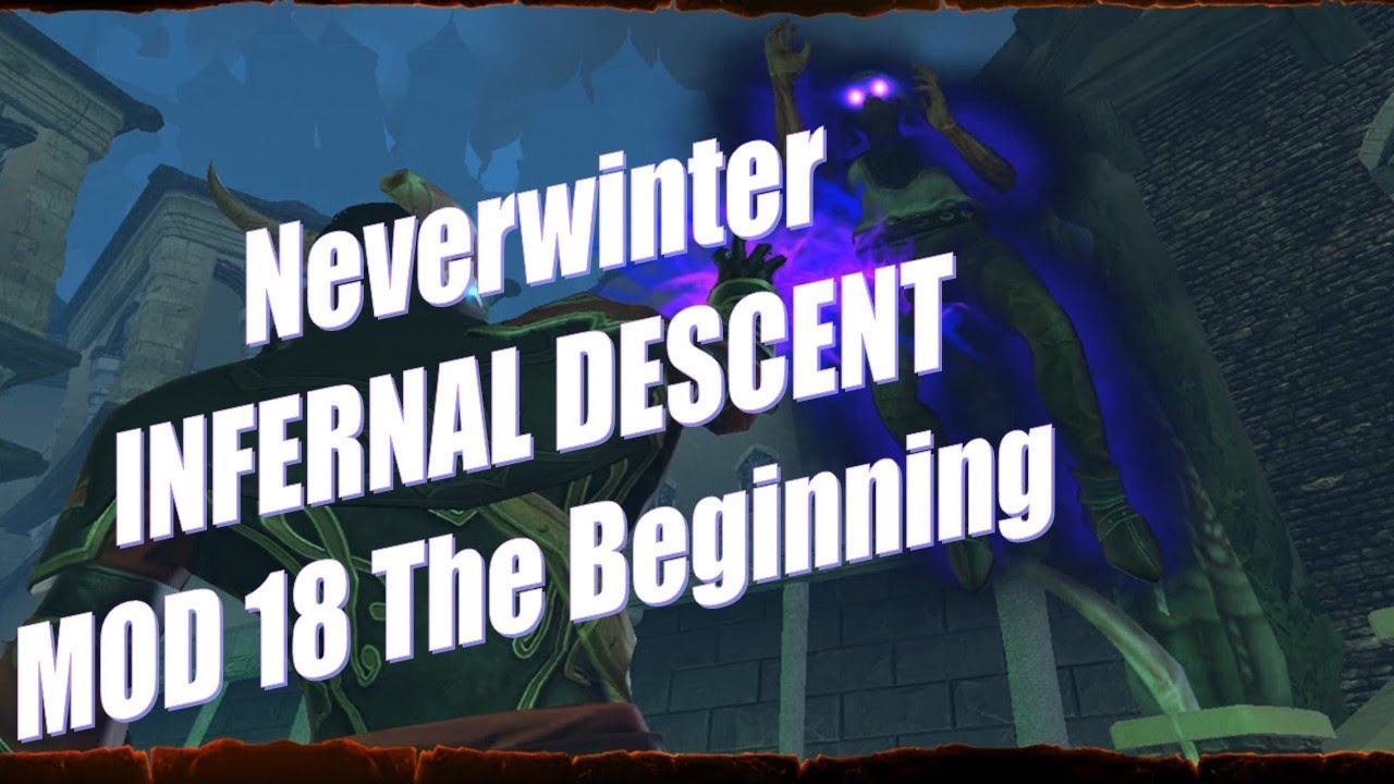 Neverwinter Mod 18 Infernal Descent Beginning The Campaign