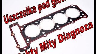 Uszczelka Pod Głowicą Objawy - Fakty Mity Diagnoza - Youtube