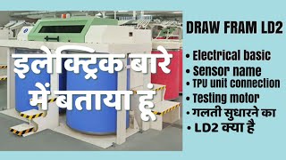 LMW Drawframe LD2 Electrical basic & process . LD2 How electrical side works what is it