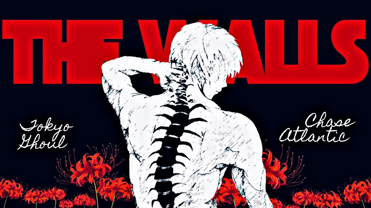 Tokyo Ghoul || The Walls