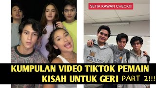 KOMPILASI VIDEO TIKTOK PEMAIN KISAH UNTUK GERI PART 2 | ANGGA YUNANDA | SYIFA HADJU | RAINI