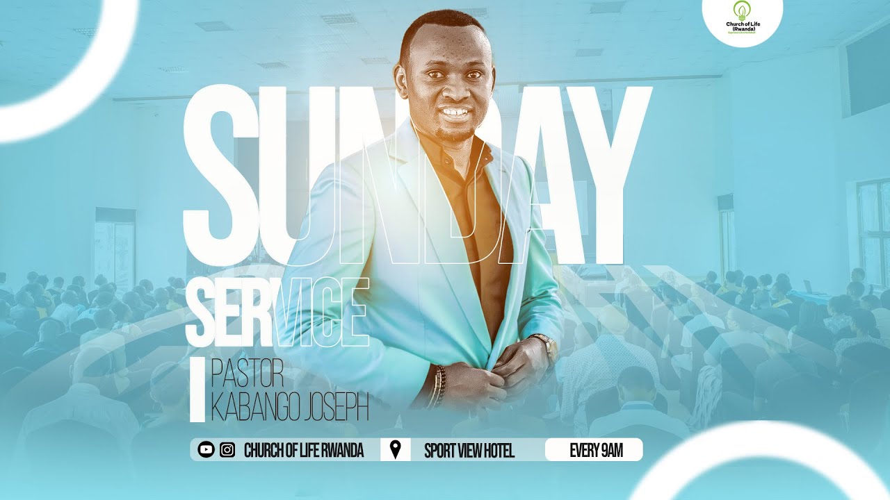 KUBA MURI KRISTO PART 2 l CHURCH OF LIFE RWANDA l SUNDAY SERVICE