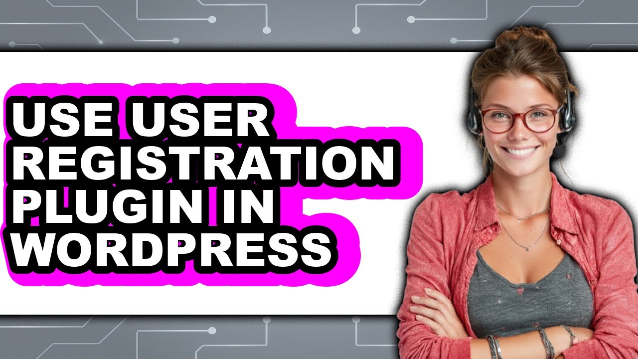 How to Use User Registration Plugin in WordPress 2025 - Easy Guide ...