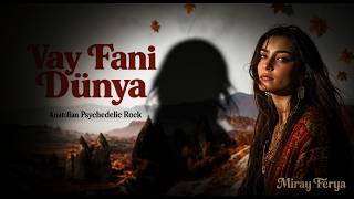 Vay Fani Dünya - Miray Ferya - [Anatolion Rock]