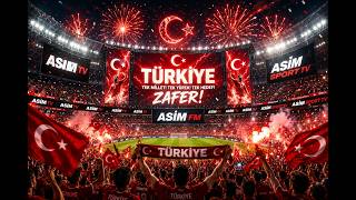 Türki̇ye Ayağa Kalkti 🇹🇷🏆 Zafer Bizim Olacak Asim Fm Coşku Marşı