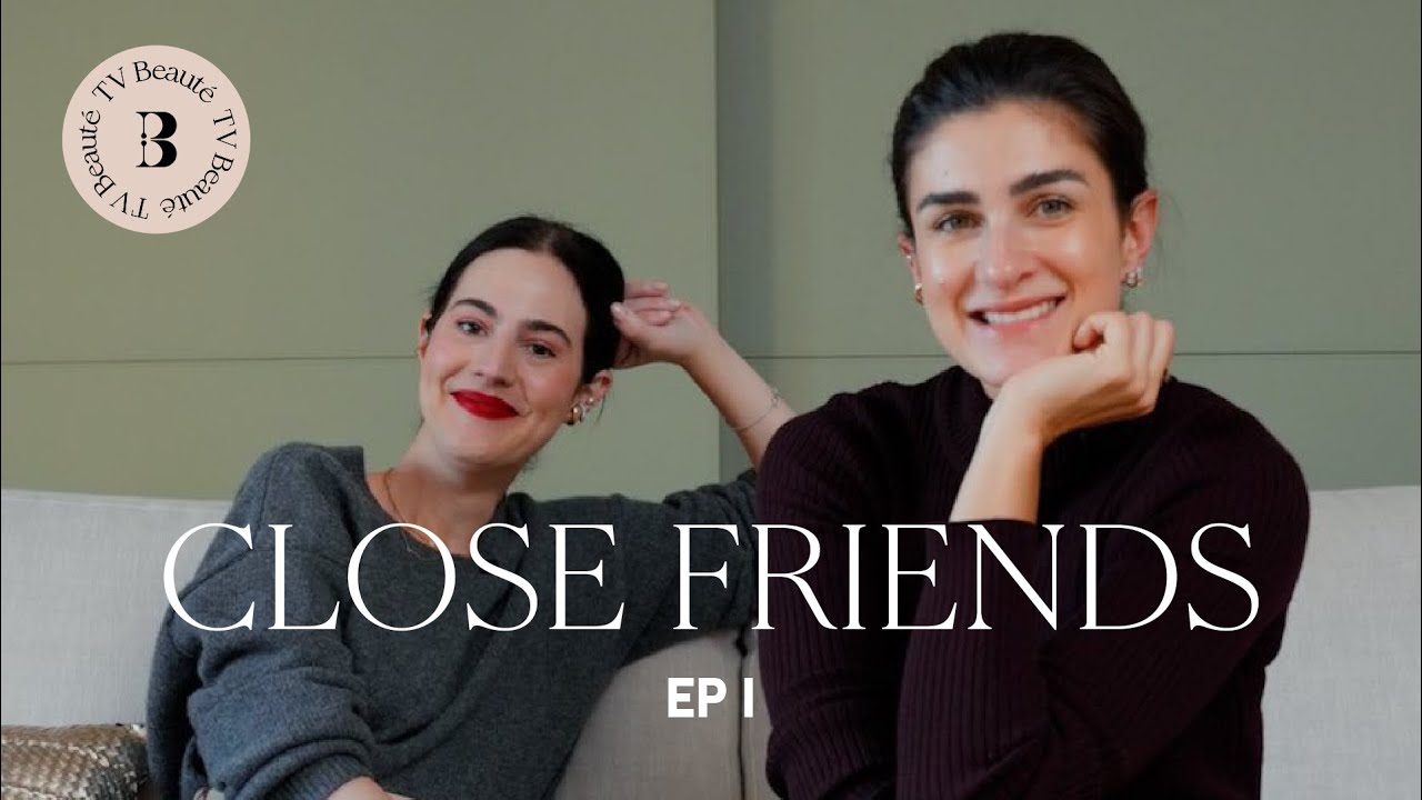 Close Friends: Referências & Repertório - TV Beauté