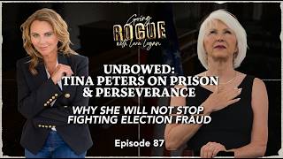 UNBOWED: Tina Peters on Prison & Perseverance  | Going Rogue with Lara Logan | Ep 87