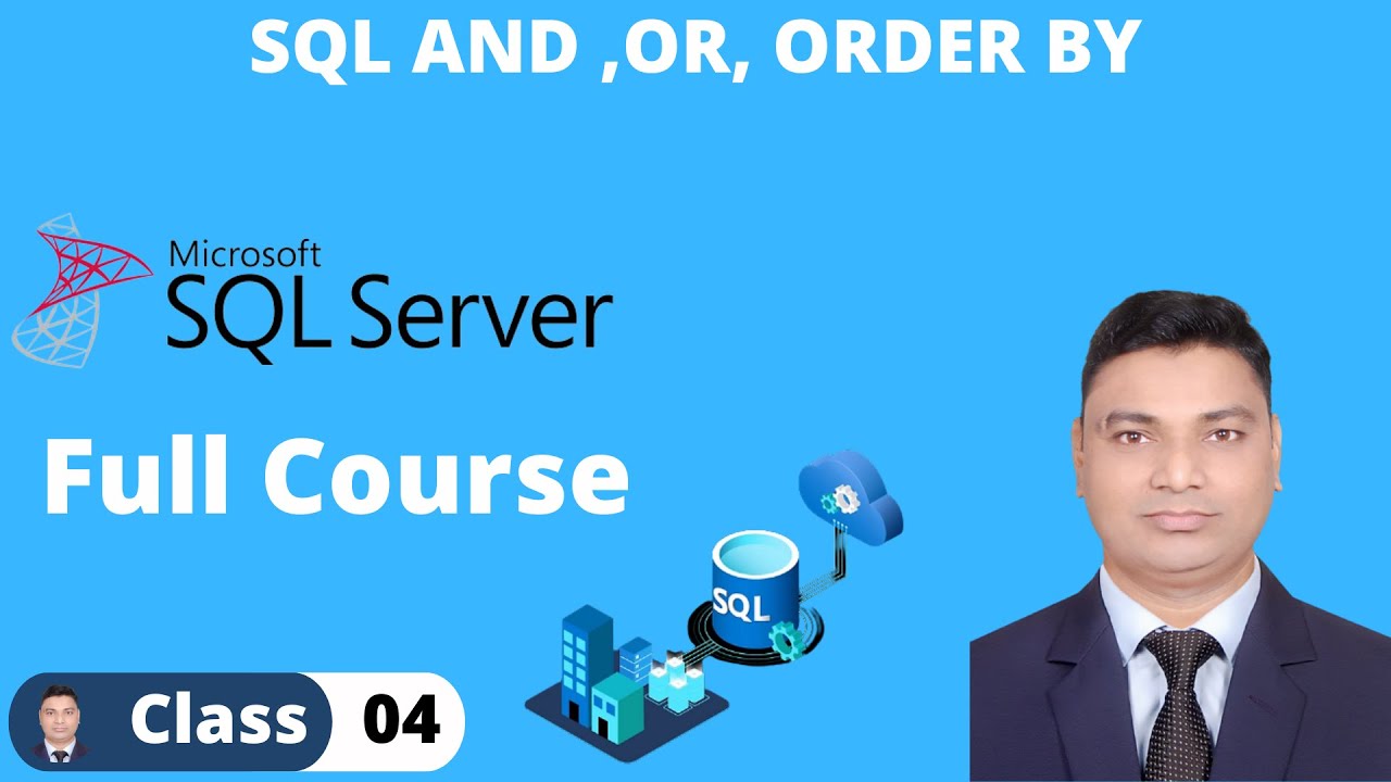 Class 04: MS SQL AND || OR || ORDER BY || Complete Course || Free || MS ...