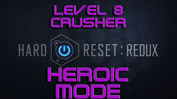 Hard Reset Redux - Heroic Walkthrough - Level 8 Crusher & All Secrets