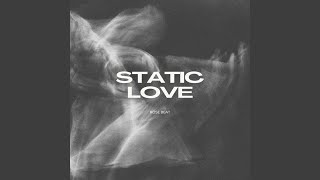 STATIC LOVE