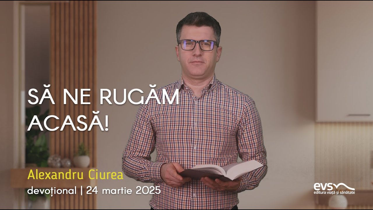 SĂ NE RUGĂM ACASĂ!
