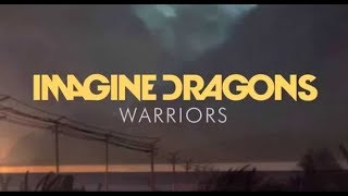 Imagine Dragons  - Warriors  [Official SoundTrack]