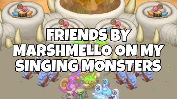 Friends by msrshmello on my singing monsters (friendcode 76415686GC)