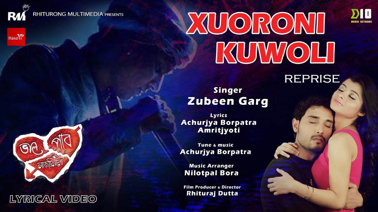 Xuoroni Kuwoli Reprise Lyrical Zubeen Garg Bhal Pabo Najanilu Achurjya Nilotpal Assamese Song