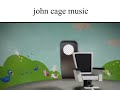 john cage music (penis music metameme)
