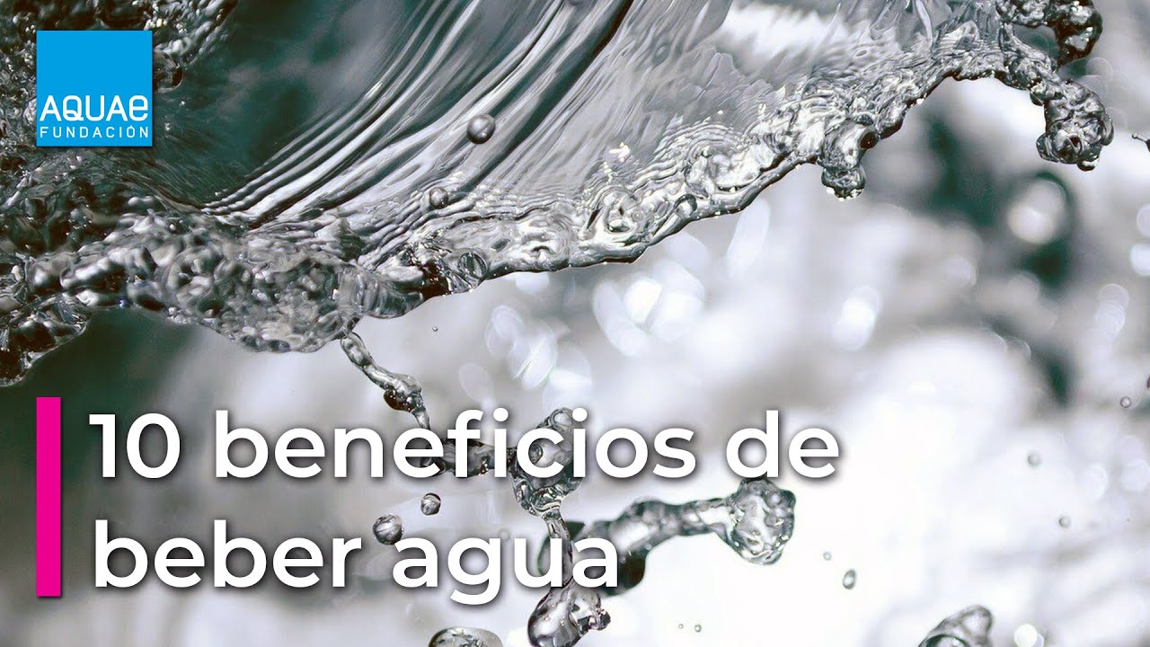 Beber agua :10 beneficios para nuestra salud