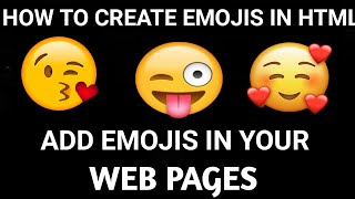 HTML Tutorial-4|| HTML EMOJIS || HOW TO ADD EMOJIS IN YOUR WEBPAGE BY CODE|| BEST FORMULA TO USE..