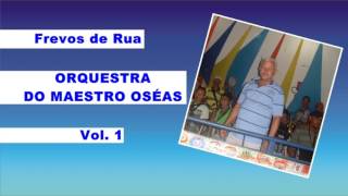 Video thumbnail of "Orquestra do Maestro Oséas - Pilão Deitado"