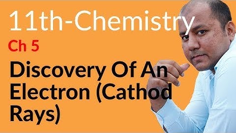 FSc Chemistry book 1, ch 5 - Discovery of Electron (Cathode Rays) - 11th Class Chemistry