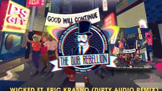 Video thumbnail of "GRiZ - Wicked (feat. Eric Krasno) (Dirty Audio Remix)"