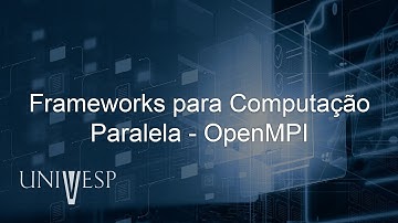 Computação Escalável - Frameworks para Computação Paralela - OpenMPI