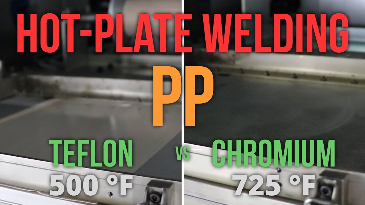 HotPlate Welding PP with Teflon coating (500 F) vs Chromium coating