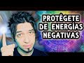 CÓMO PROTEGERTE DE ENERGÍAS NEGATVAS (11 Formas de Hacerlo)