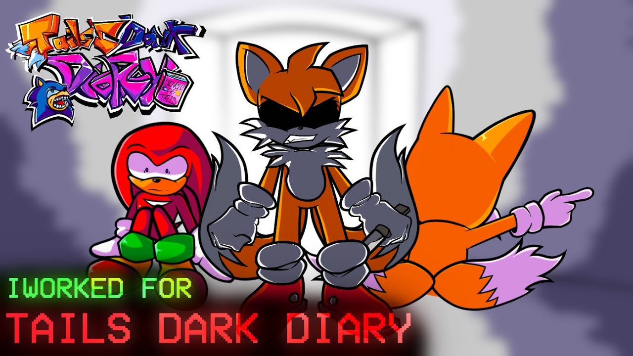 I Worked for Tails Dark Diary Mod - YouTube