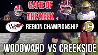 REGION CHAMPIONSHIP !!!! WINNER TAKES ALL !!!! CREEKSIDE VS WOODWARD