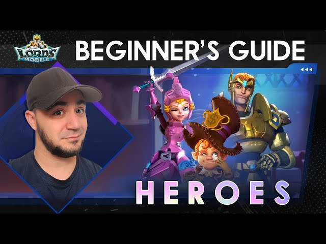 Lords Mobile : The Ultimate Hero Guide