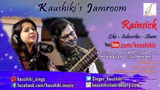 Kaushiki's Jamroom | Rainsick