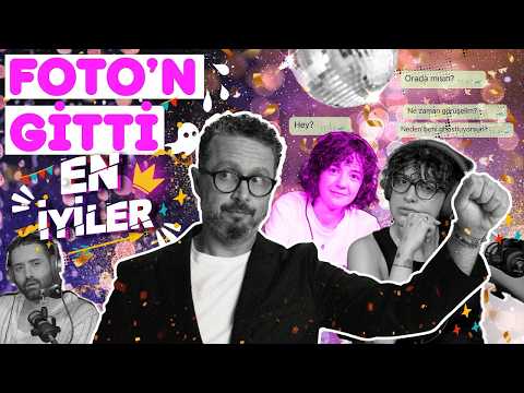 Foto'n Gitti - 2025'in En İyileri! | İbrahim Selim