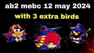 Angry birds 2 mighty eagle bootcamp Mebc 12 may 2024 with 3 extra bird Terence+bubbles+bomb#ab2 mebc