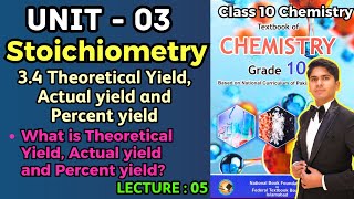 Chapter 3 Stoichiometry | Theoretical, Actual & Percent yield | Class 10 Chemistry Federal 2025 NBF