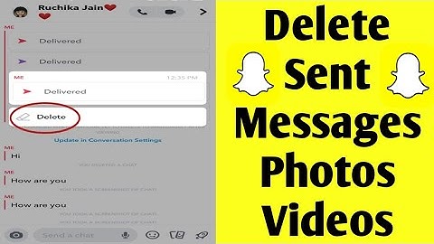 How To Delete Sent Messages, Photos, Videos On Snapchat | How To Delete Delivered Snap On Snapchat
