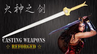 【火神之剑】Casting the sword of Wonder Woman