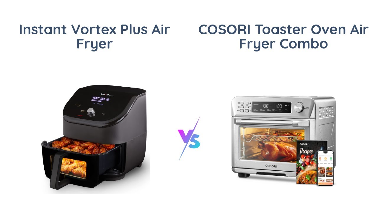 Instant Vortex Plus vs COSORI Toaster Oven Air Fryer Combo YouTube