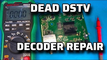 Dead Dstv Decoder Repair Step by Step