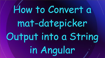 How to Convert a mat-datepicker Output into a String in Angular