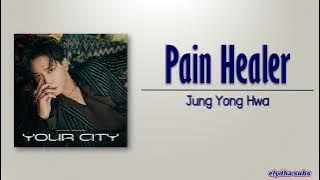 Jung Yong Hwa – Pain Healer [Rom|Eng Lyric]
