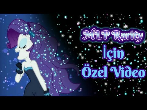 💜MLP Rarity İçin Özel Video💜