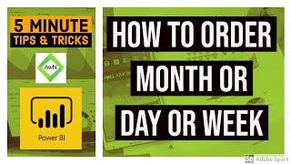Power BI Desktop Tips and Tricks (9/100) - How to Order Month or Day or Week