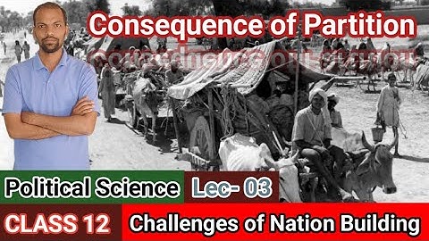 Consequences of Partition | Challenges of Nation Building | Class 12 Politics | @ArtsAcademyr