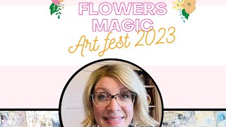 About Flowers Magic Art Fest 2023- Floral Festival in Art Journaling